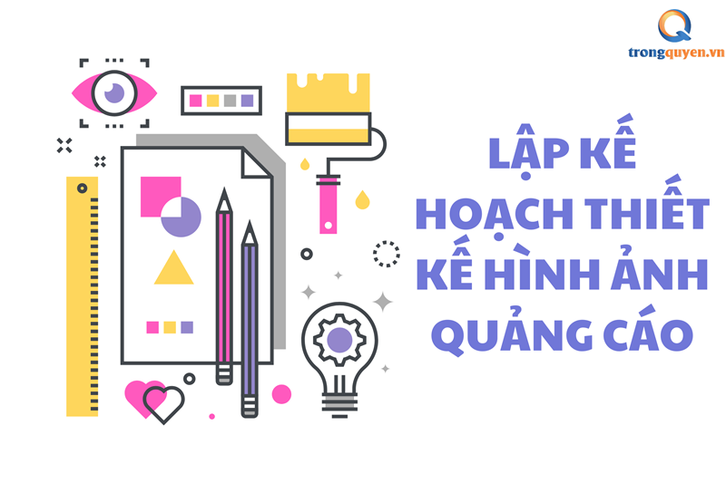 Lập Kế Hoạch Thiết Kế Banner Quảng Cáo Như Thế Nào